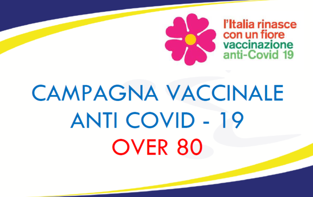 CAMPAGNA VACCINALE ANTI COVID 19 - OVER 80